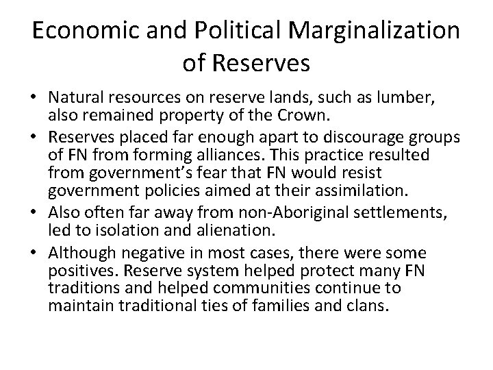 Economic and Political Marginalization of Reserves • Natural resources on reserve lands, such as