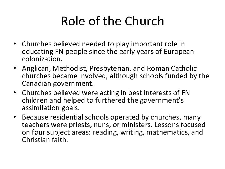 Role of the Church • Churches believed needed to play important role in educating
