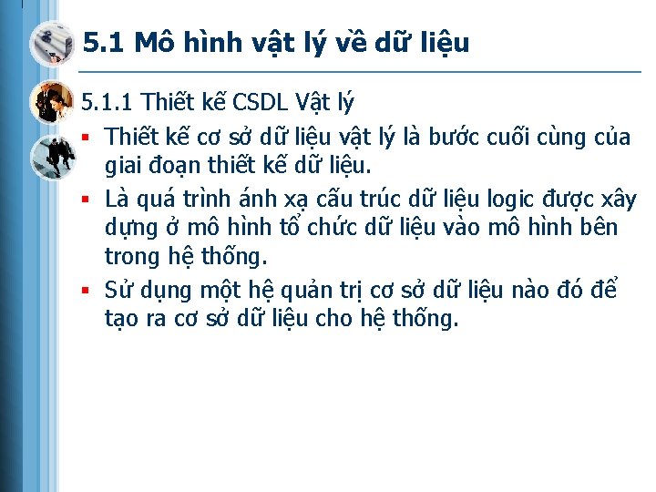 5. 1 Mô hình vật lý về dữ liệu 5. 1. 1 Thiết kế