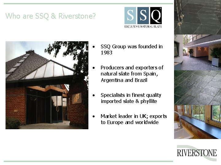 Who are SSQ & Riverstone? • SSQ Group was founded in 1983 • Producers