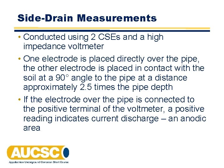 Side-Drain Measurements • Conducted using 2 CSEs and a high impedance voltmeter • One Side-Drain Measurements • Conducted using 2 CSEs and a high impedance voltmeter • One
