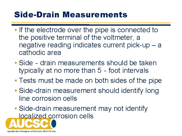 Side-Drain Measurements • If the electrode over the pipe is connected to the positive Side-Drain Measurements • If the electrode over the pipe is connected to the positive