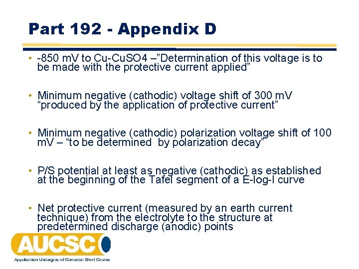 Part 192 - Appendix D • -850 m. V to Cu-Cu. SO 4 –”Determination Part 192 - Appendix D • -850 m. V to Cu-Cu. SO 4 –”Determination