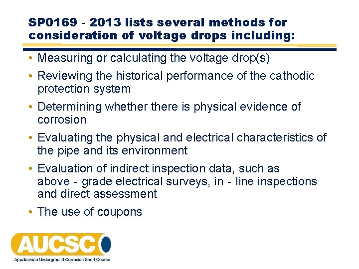 SP 0169‐ 2013 lists several methods for consideration of voltage drops including: • Measuring SP 0169‐ 2013 lists several methods for consideration of voltage drops including: • Measuring