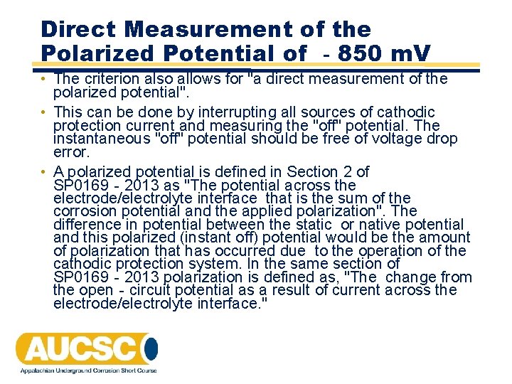 Direct Measurement of the Polarized Potential of ‐ 850 m. V • The criterion Direct Measurement of the Polarized Potential of ‐ 850 m. V • The criterion
