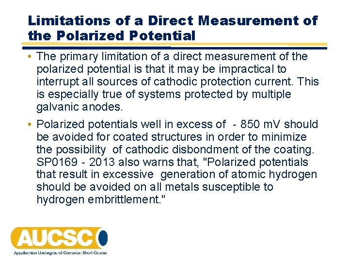 Limitations of a Direct Measurement of the Polarized Potential • The primary limitation of Limitations of a Direct Measurement of the Polarized Potential • The primary limitation of