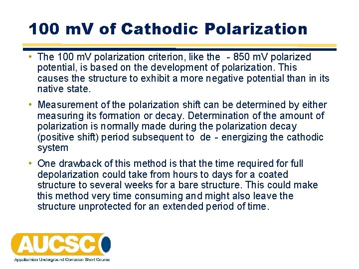 100 m. V of Cathodic Polarization • The 100 m. V polarization criterion, like 100 m. V of Cathodic Polarization • The 100 m. V polarization criterion, like