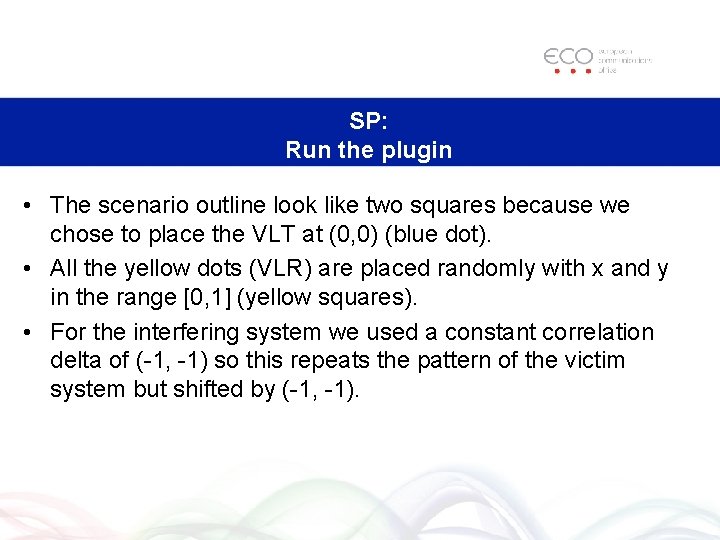 SP: Run the plugin • The scenario outline look like two squares because we