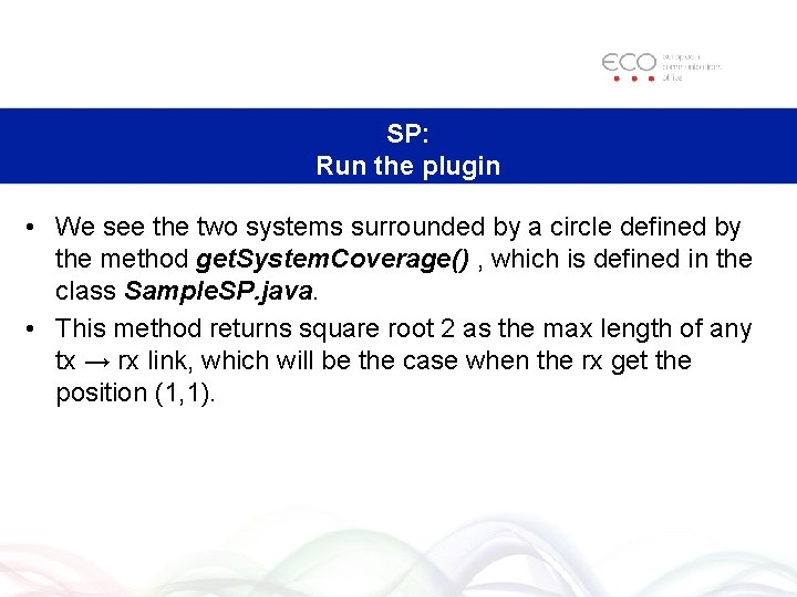 SP: Run the plugin • We see the two systems surrounded by a circle