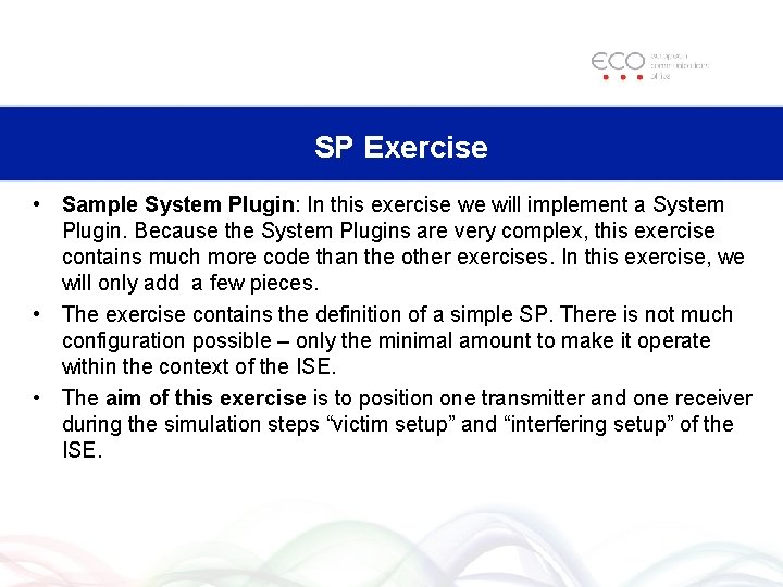 SP Exercise • Sample System Plugin: In this exercise we will implement a System