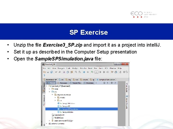 SP Exercise • Unzip the file Exercise 3_SP. zip and import it as a