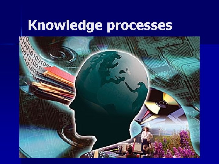 Knowledge processes n 