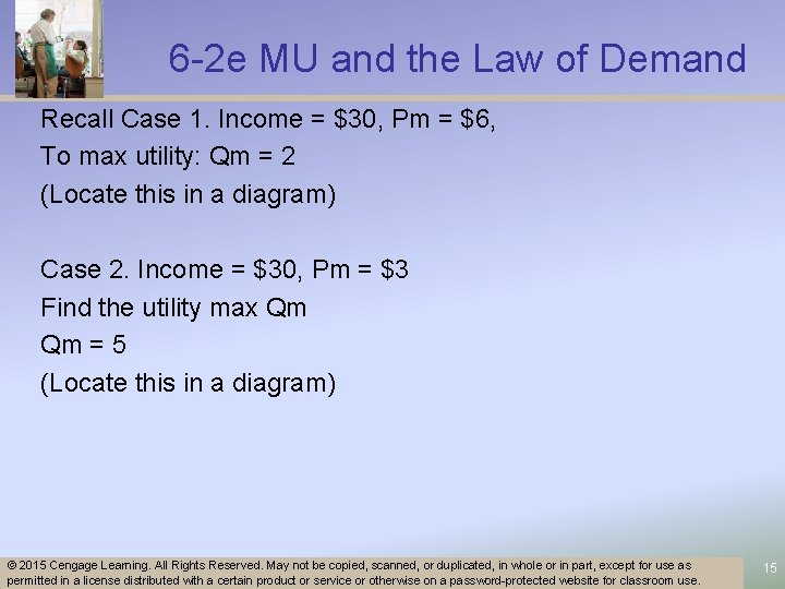 6 -2 e MU and the Law of Demand Recall Case 1. Income =