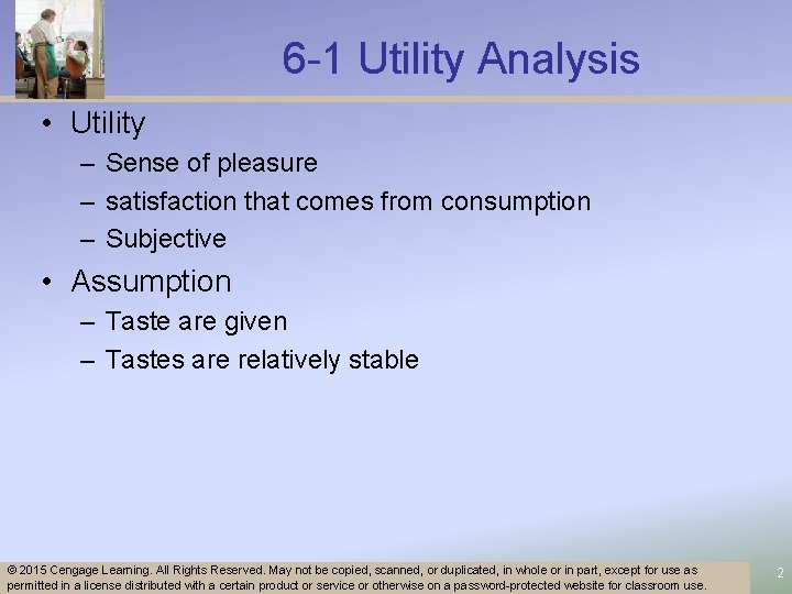 6 -1 Utility Analysis • Utility – Sense of pleasure – satisfaction that comes