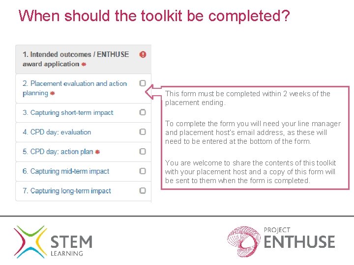When should the toolkit be completed? This form must be completed within 2 weeks When should the toolkit be completed? This form must be completed within 2 weeks