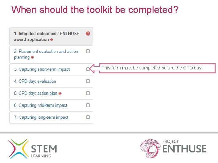 When should the toolkit be completed? This form must be completed before the CPD When should the toolkit be completed? This form must be completed before the CPD