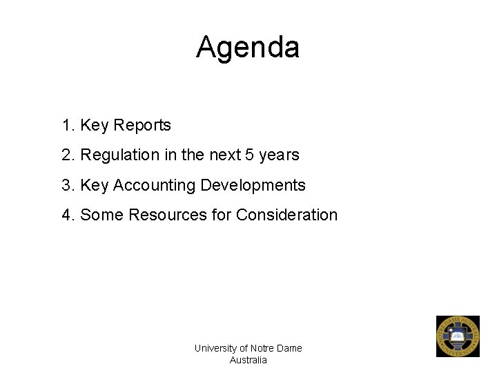 Agenda 1. Key Reports 2. Regulation in the next 5 years 3. Key Accounting