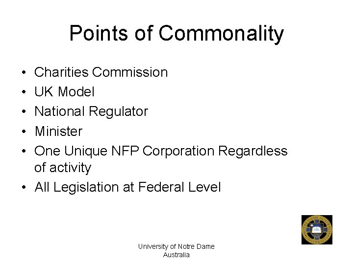 Points of Commonality • • • Charities Commission UK Model National Regulator Minister One