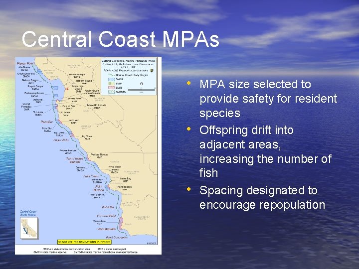 Central Coast MPAs • MPA size selected to • • provide safety for resident