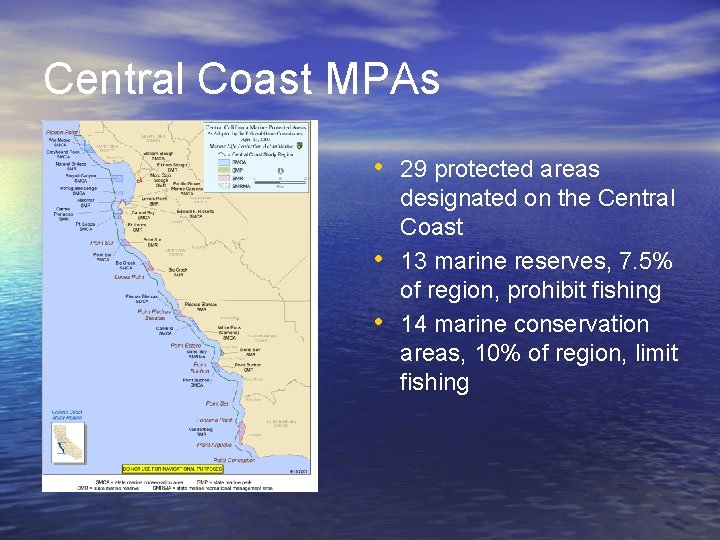 Central Coast MPAs • 29 protected areas • • designated on the Central Coast