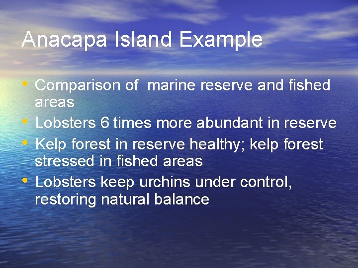 Anacapa Island Example • Comparison of marine reserve and fished • • • areas