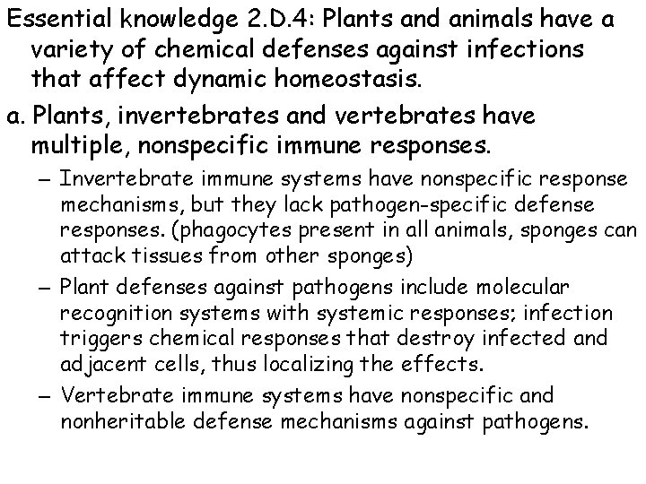 Essential knowledge 2. D. 4: Plants and animals have a variety of chemical defenses