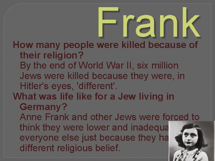 Frank How many people were killed because of their religion? �By the end of