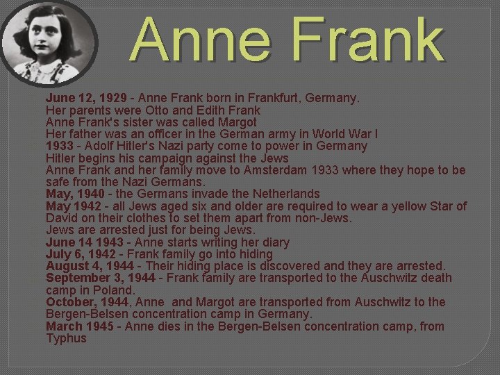 Anne Frank � � � � June 12, 1929 - Anne Frank born in
