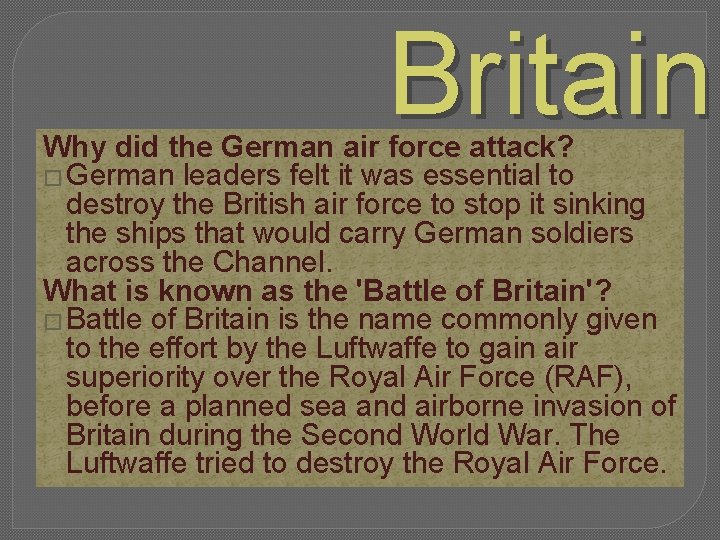 Britain Why did the German air force attack? � German leaders felt it was