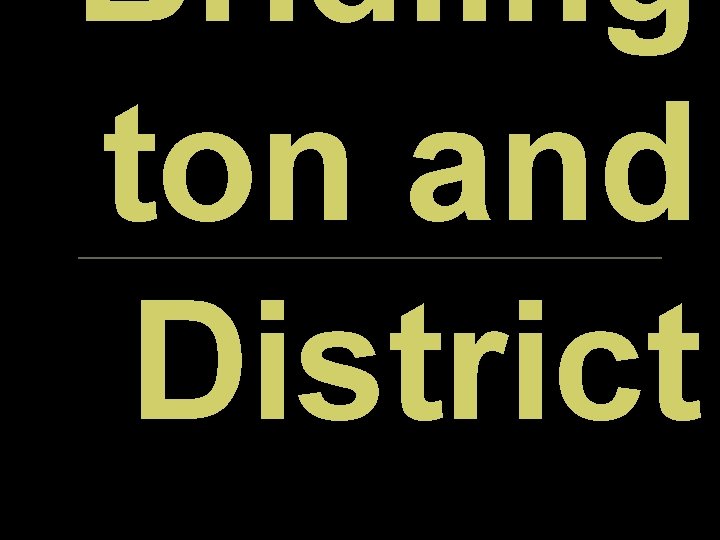 Bridling ton and District 