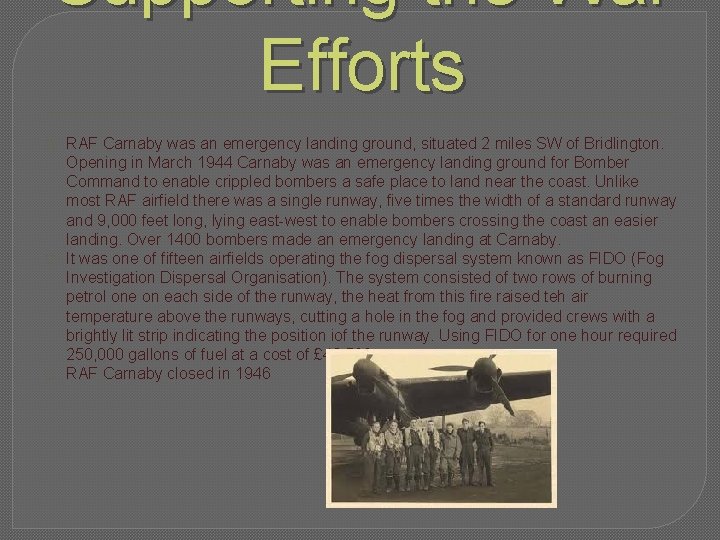 Supporting the War Efforts � � � RAF Carnaby was an emergency landing ground,