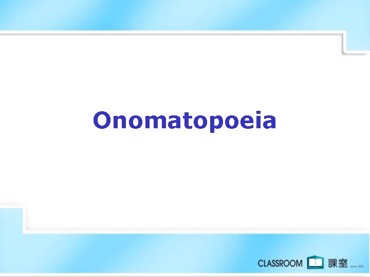 Onomatopoeia 