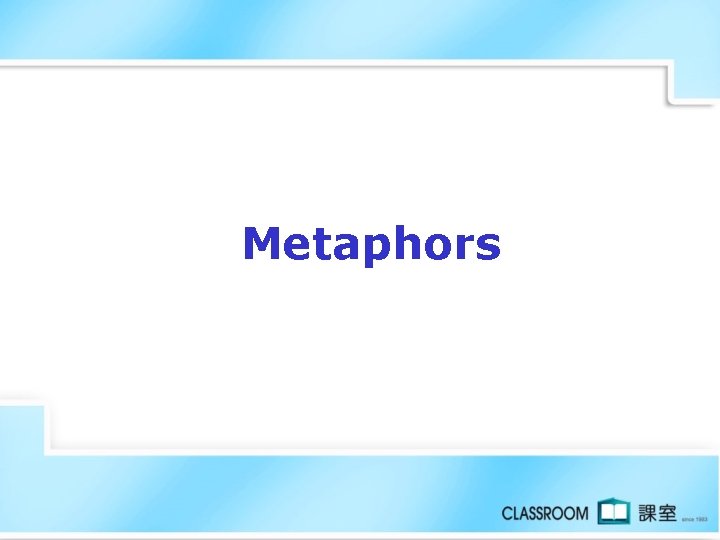 Metaphors 