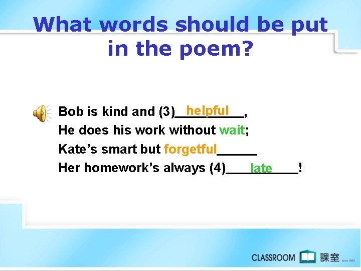 What words should be put in the poem? Bob is kind and (3) helpful