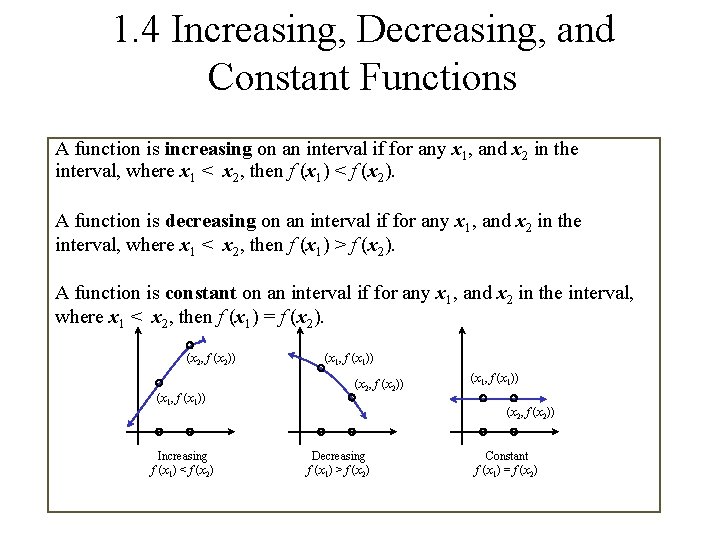 1. 4 Increasing, Decreasing, and Constant Functions A function is increasing on an interval