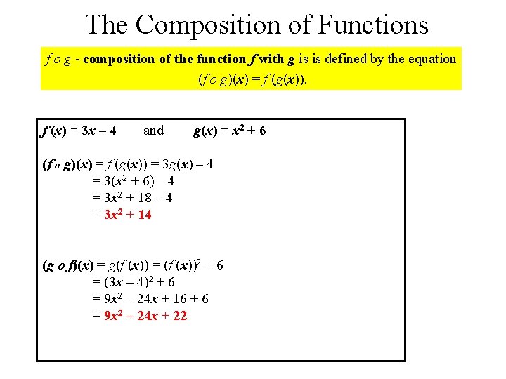 The Composition of Functions f o g - composition of the function f with