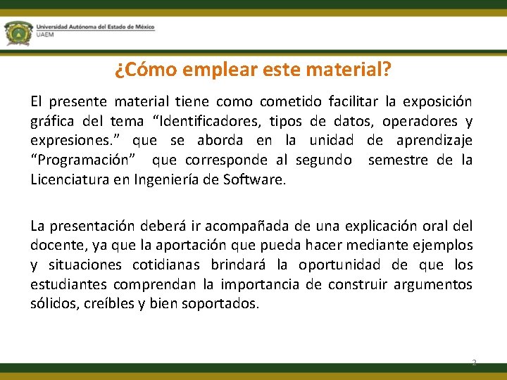 ¿Cómo emplear este material? El presente material tiene como cometido facilitar la exposición gráfica