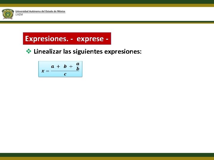 Expresiones. - exprese v Linealizar las siguientes expresiones: 