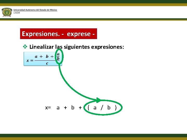 Expresiones. - exprese v Linealizar las siguientes expresiones: x= a + b + (