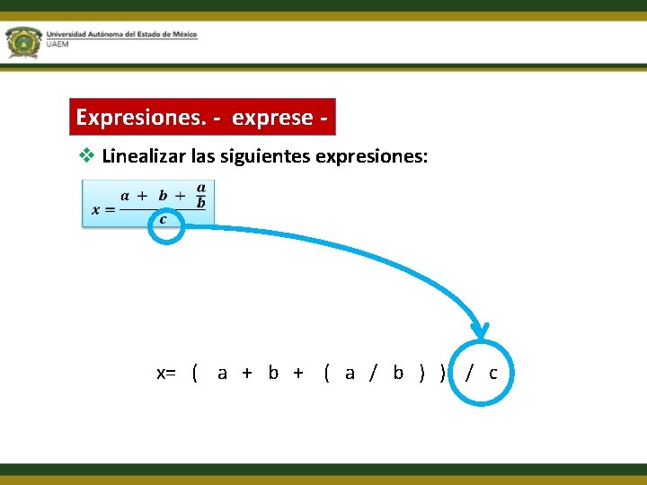 Expresiones. - exprese v Linealizar las siguientes expresiones: x= ( a + b +