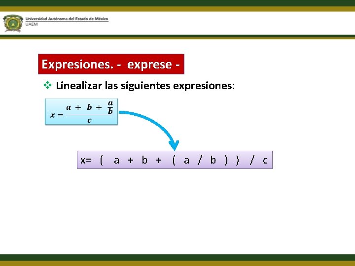 Expresiones. - exprese v Linealizar las siguientes expresiones: x= ( a + b +