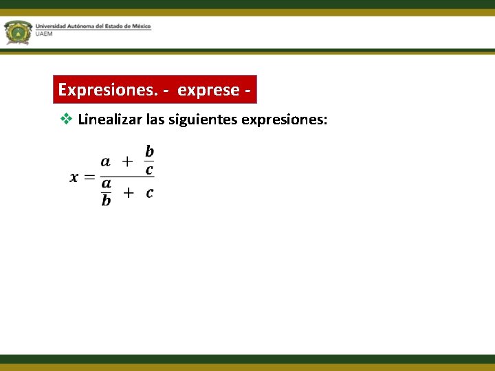 Expresiones. - exprese v Linealizar las siguientes expresiones: 