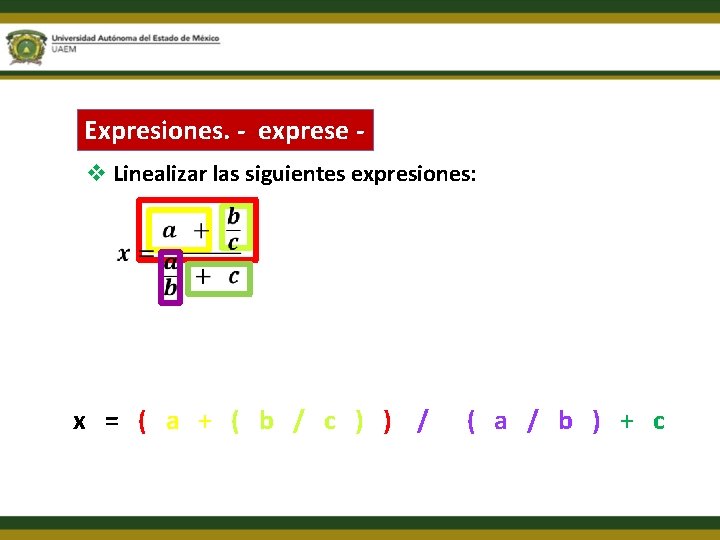 Expresiones. - exprese v Linealizar las siguientes expresiones: x = ( a + (