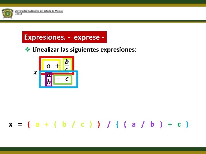Expresiones. - exprese v Linealizar las siguientes expresiones: x = ( a + (