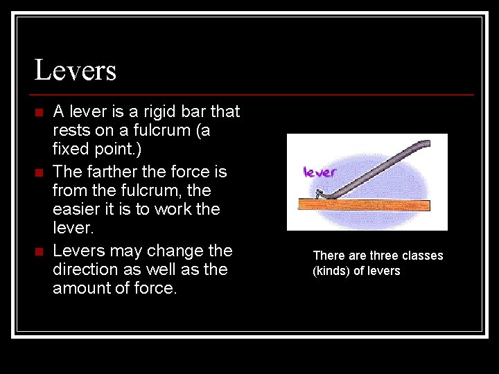 Levers n n n A lever is a rigid bar that rests on a Levers n n n A lever is a rigid bar that rests on a