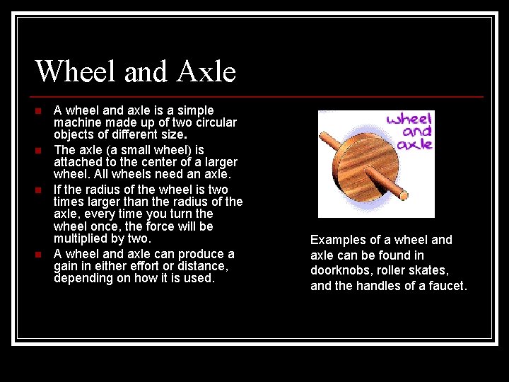 Wheel and Axle n n A wheel and axle is a simple machine made Wheel and Axle n n A wheel and axle is a simple machine made
