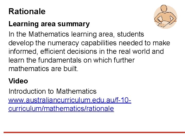 Rationale Learning area summary In the Mathematics learning area, students develop the numeracy capabilities