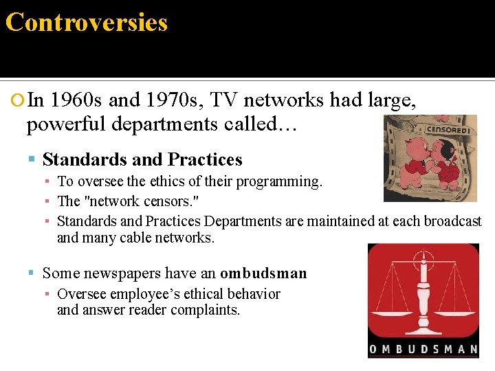 Controversies In 1960 s and 1970 s, TV networks had large, powerful departments called…