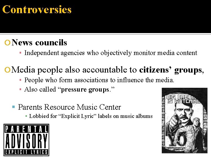 Controversies News councils ▪ Independent agencies who objectively monitor media content Media people also