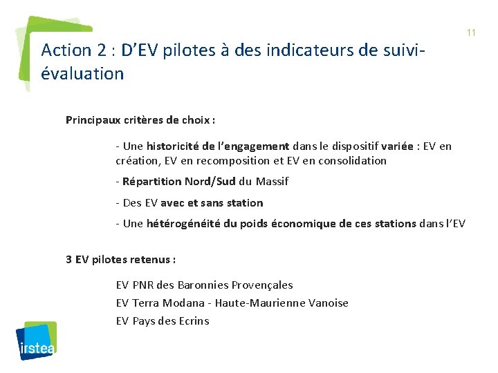 Action 2 : D’EV pilotes à des indicateurs de suiviévaluation Principaux critères de choix